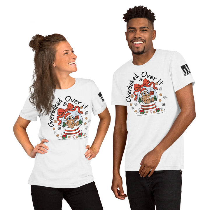 Overbaked & Over It | Unisex Christmas T-Shirts | DTF Printing