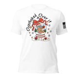 Overbaked & Over It | Unisex Christmas T-Shirts | DTF Printing