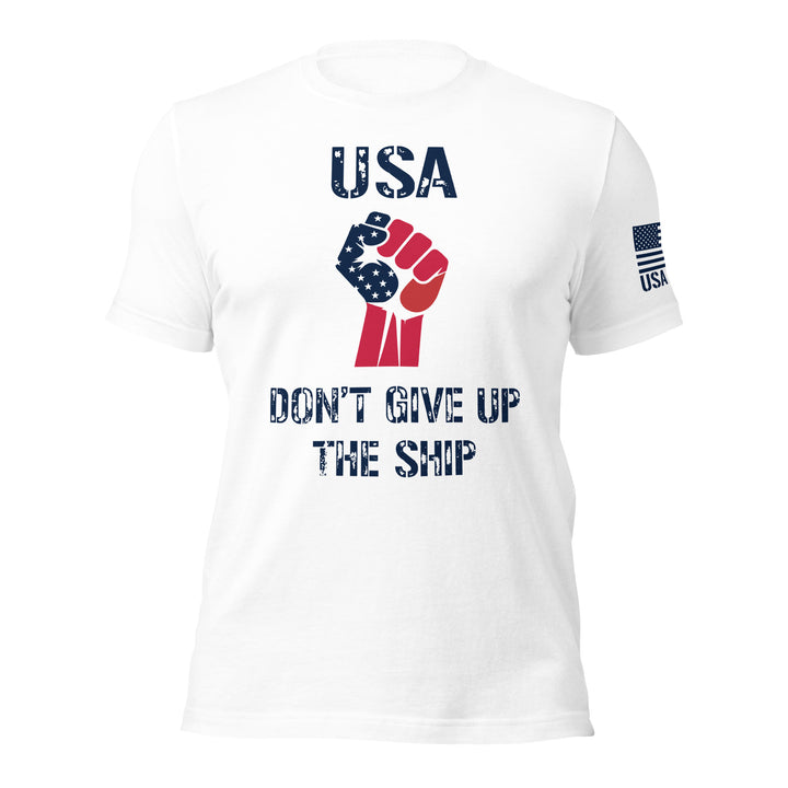 USA Don't Give Up The Ship T-Shirt | Unisex T-Shirts | DTF Printing